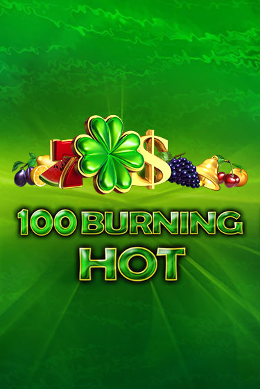 100 Burning Hot играть без денег онлайн | Демо игры Grand Casino Online