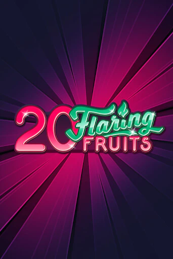 20 Flaring Fruits играть без денег онлайн | Демо игры Grand Casino Online