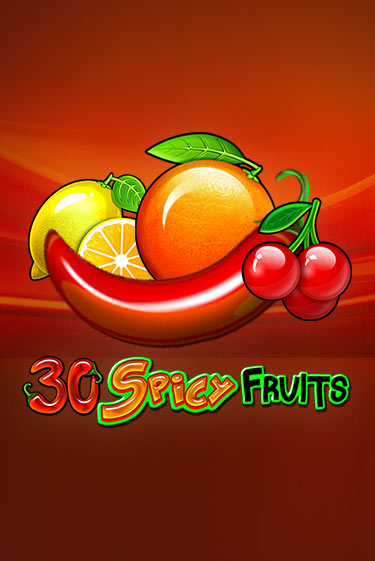 30 Spicy Fruits играть без денег онлайн | Демо игры Grand Casino Online