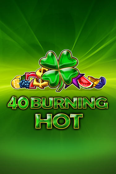 40 Burning Hot играть без денег онлайн | Демо игры Grand Casino Online