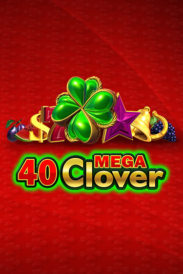 40 Mega Clover играть без денег онлайн | Демо игры Grand Casino Online