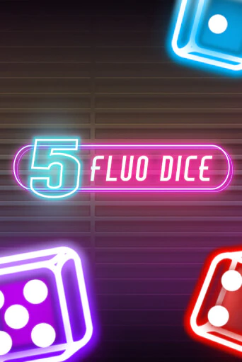 5 Fluo Dice играть без денег онлайн | Демо игры Grand Casino Online