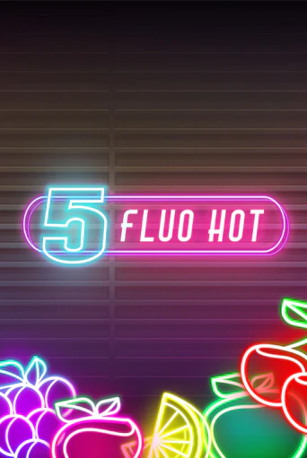 5 Fluo Hot играть без денег онлайн | Демо игры Grand Casino Online