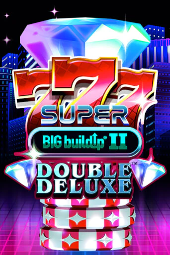 777 Super BIG BuildUp II Double Deluxe играть без денег онлайн | Демо игры Grand Casino Online