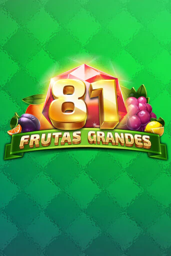 81 Frutas Grandes играть без денег онлайн | Демо игры Grand Casino Online