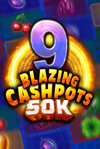 9 Blazing Cashpots 50K играть без денег онлайн | Демо игры Grand Casino Online