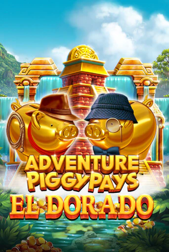 Adventure PIGGYPAYS™ El Dorado играть без денег онлайн | Демо игры Grand Casino Online