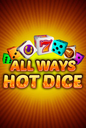 All Ways Hot Dice играть без денег онлайн | Демо игры Grand Casino Online