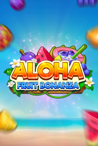 Aloha: Fruit Bonanza играть без денег онлайн | Демо игры Grand Casino Online