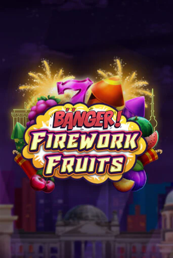 Banger! Firework Fruits играть без денег онлайн | Демо игры Grand Casino Online