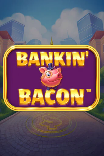 Bankin' Bacon играть без денег онлайн | Демо игры Grand Casino Online