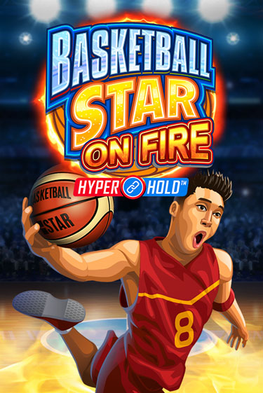 Basketball Star on Fire играть без денег онлайн | Демо игры Grand Casino Online