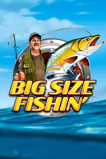 Big Size Fishin играть без денег онлайн | Демо игры Grand Casino Online