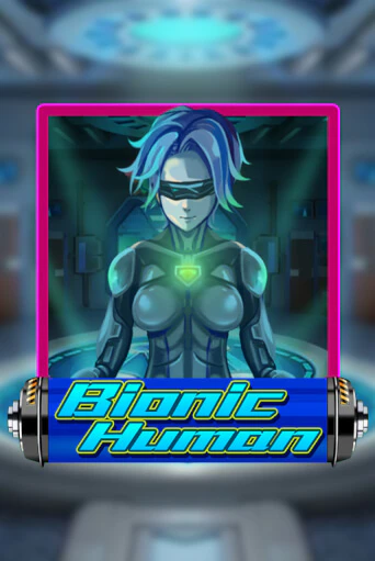 Bionic Human играть без денег онлайн | Демо игры Grand Casino Online