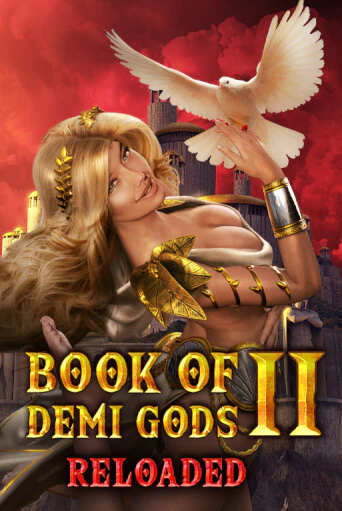 Book Of Demi Gods II Reloaded играть без денег онлайн | Демо игры Grand Casino Online