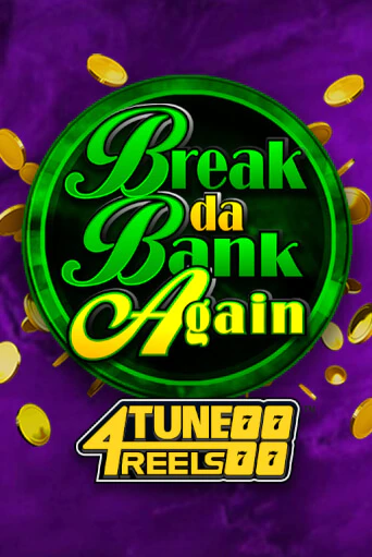 Break Da Bank Again 4Tune Reels играть без денег онлайн | Демо игры Grand Casino Online