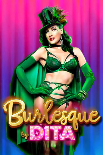 Burlesque by Dita играть без денег онлайн | Демо игры Grand Casino Online