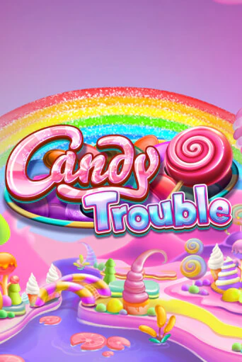 Candy Trouble играть без денег онлайн | Демо игры Grand Casino Online