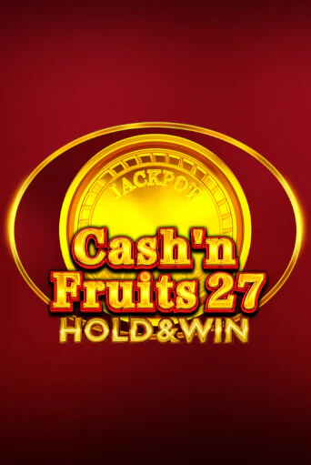 Cash'n Fruits 27 Hold And Win играть без денег онлайн | Демо игры Grand Casino Online