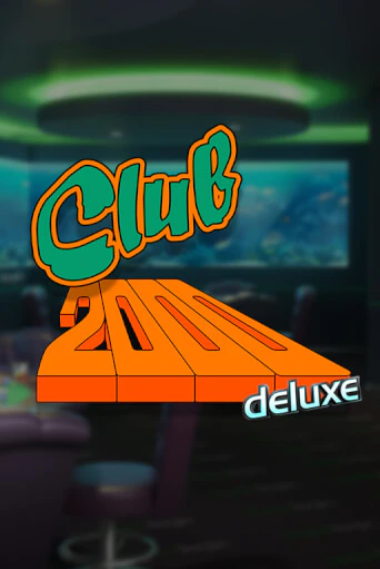 Club 2000 Deluxe играть без денег онлайн | Демо игры Grand Casino Online