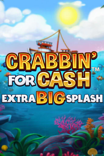 Crabbin’ for Cash: Extra Big Splash играть без денег онлайн | Демо игры Grand Casino Online