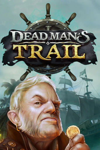 Dead Man's Trail играть без денег онлайн | Демо игры Grand Casino Online