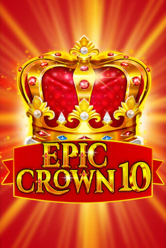 Epic Crown 10 играть без денег онлайн | Демо игры Grand Casino Online