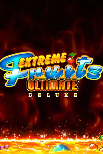 Extreme Fruits Ultimate Deluxe играть без денег онлайн | Демо игры Grand Casino Online