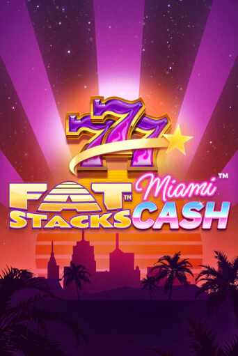 FatStacks Miami Cash играть без денег онлайн | Демо игры Grand Casino Online