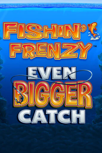 Fishin Frenzy Even Bigger Catch играть без денег онлайн | Демо игры Grand Casino Online