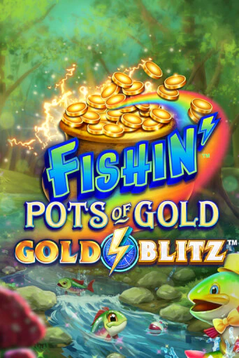 Fishin' Pots of Gold™: Gold Blitz™ играть без денег онлайн | Демо игры Grand Casino Online