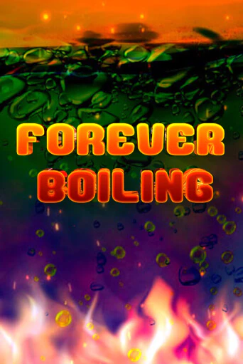 Forever Boiling играть без денег онлайн | Демо игры Grand Casino Online