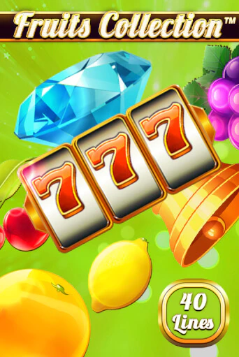 Fruits Collection – 40 Lines играть без денег онлайн | Демо игры Grand Casino Online