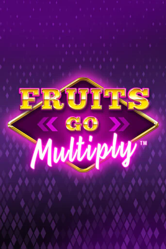 Fruits Go Multiply играть без денег онлайн | Демо игры Grand Casino Online