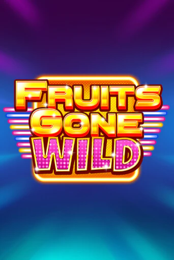 Fruits Gone Wild играть без денег онлайн | Демо игры Grand Casino Online