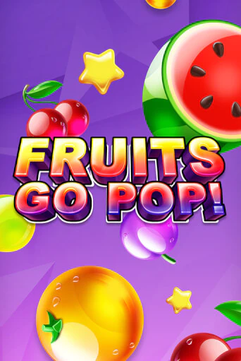 Fruits Go Pop! играть без денег онлайн | Демо игры Grand Casino Online