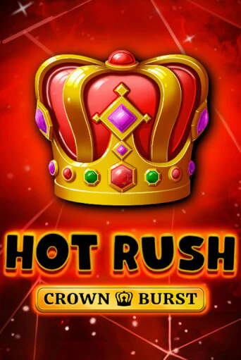 HOT RUSH: Crown Burst играть без денег онлайн | Демо игры Grand Casino Online