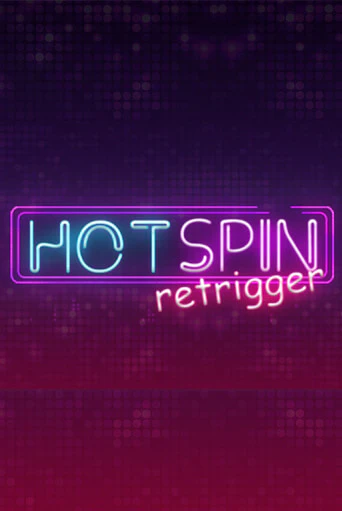 Hot Spin Retrigger играть без денег онлайн | Демо игры Grand Casino Online