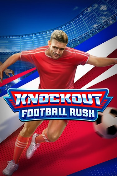 Knockout Football Rush играть без денег онлайн | Демо игры Grand Casino Online