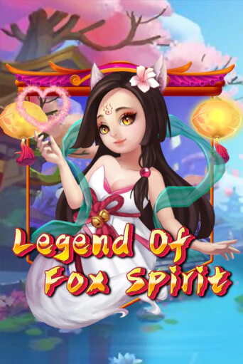 Legend of Fox Spirit играть без денег онлайн | Демо игры Grand Casino Online