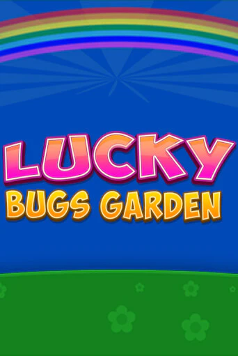 Lucky Bugs Garden играть без денег онлайн | Демо игры Grand Casino Online