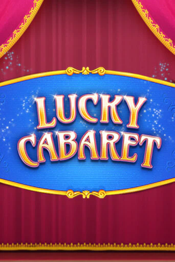 Lucky Cabaret играть без денег онлайн | Демо игры Grand Casino Online