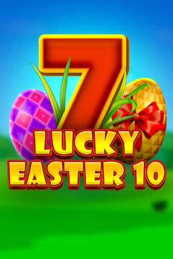 Lucky Easter 10 играть без денег онлайн | Демо игры Grand Casino Online