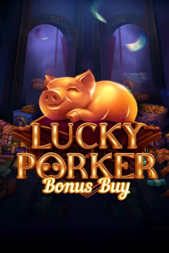 Lucky Porker Bonus Buy играть без денег онлайн | Демо игры Grand Casino Online