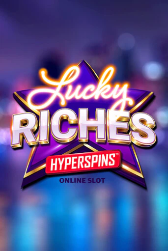 Lucky Riches Hyperspins играть без денег онлайн | Демо игры Grand Casino Online