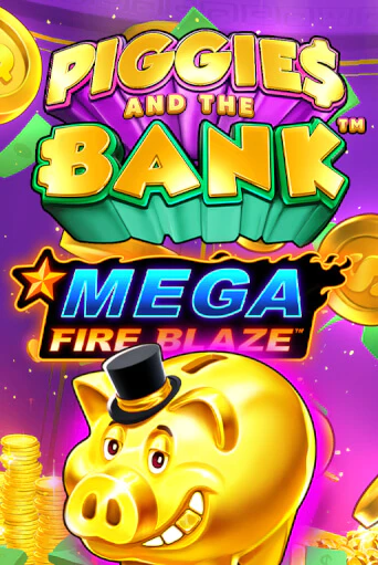 Mega Fire Blaze: Piggies and the Bank играть без денег онлайн | Демо игры Grand Casino Online