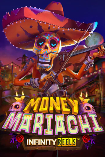 Money Mariachi Infinity Reels играть без денег онлайн | Демо игры Grand Casino Online