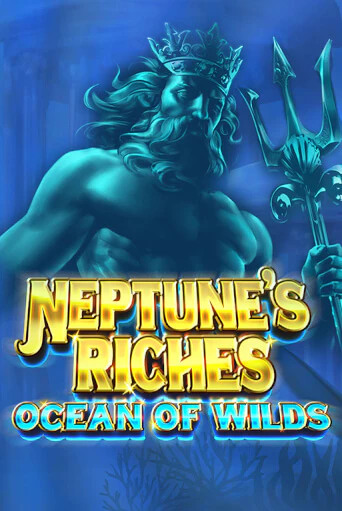 Neptune's Riches: Ocean of Wilds играть без денег онлайн | Демо игры Grand Casino Online