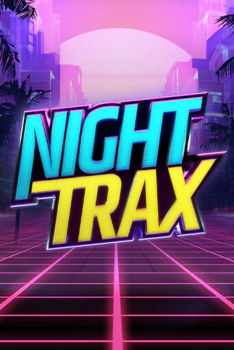 Night Trax играть без денег онлайн | Демо игры Grand Casino Online