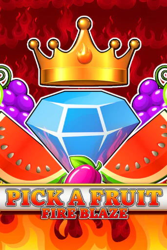 Pick a Fruit - Fire Blaze играть без денег онлайн | Демо игры Grand Casino Online